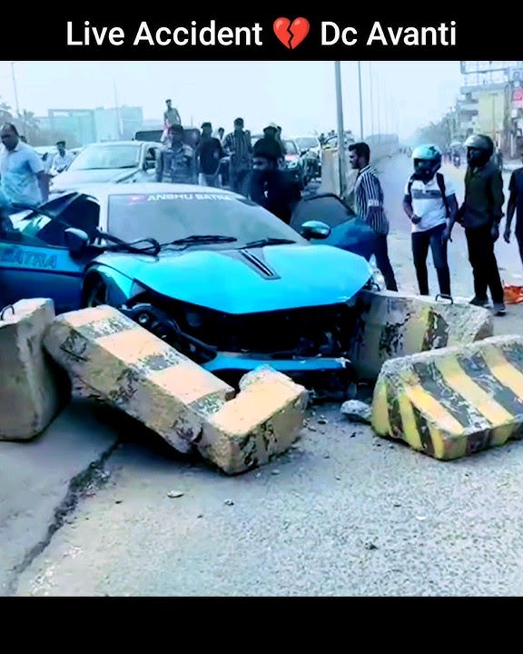 Live Accident Of Dc Avanti 💔| Total Loss Super Car | Anshu Batra | Dc Avanti Accident