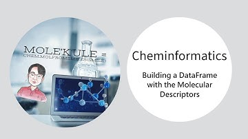 Cheminfomatics - Building a DataFrame with the Molecular Descriptors