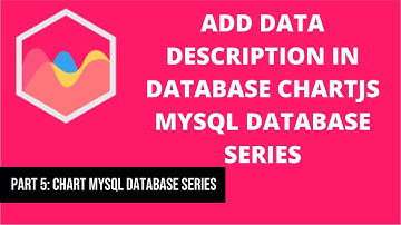 5 Add Data Description in Database | Chartjs Mysql Database Series