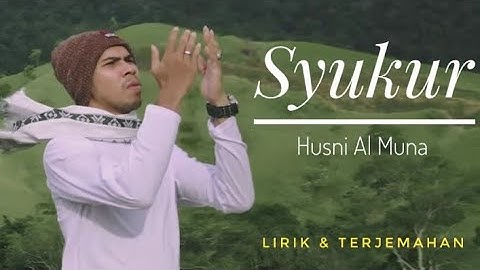 Lirik Lagu Aceh SYUKUR - Husni Al Muna (lirik dan terjemahan)