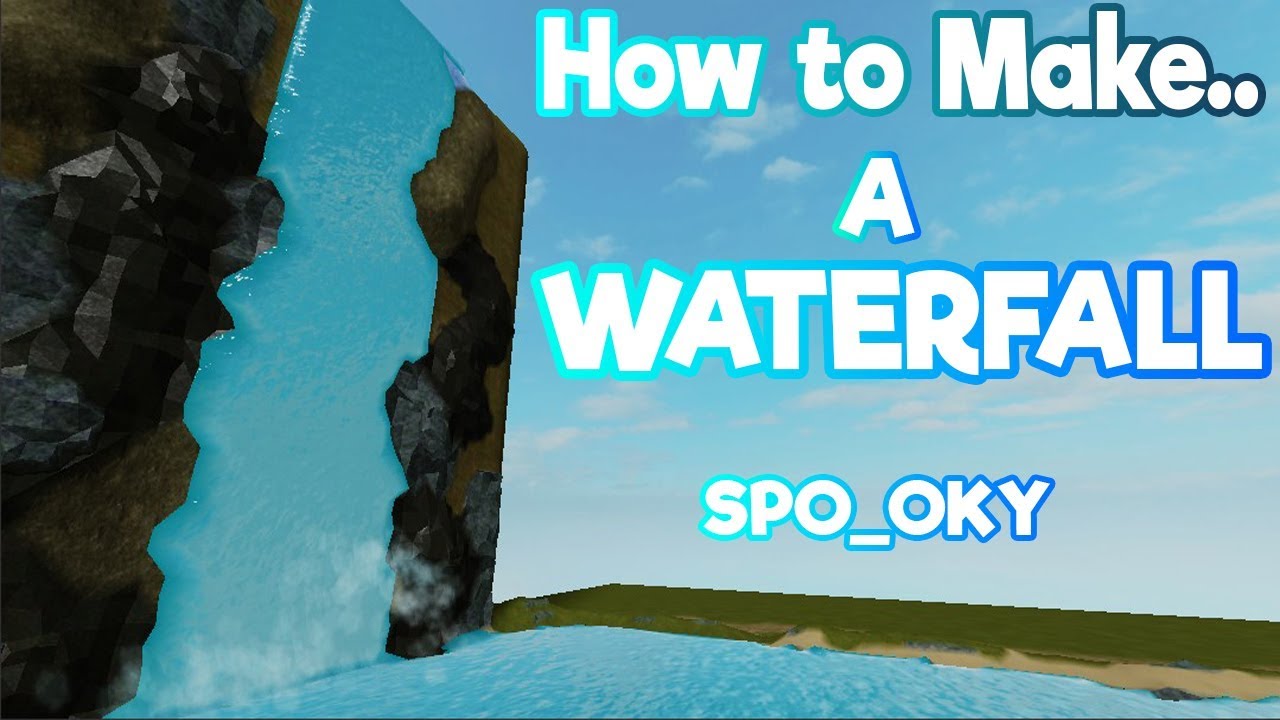 How To Make A Waterfall Roblox Studio Spo Oky Youtube - waterfall salon and spa beta roblox