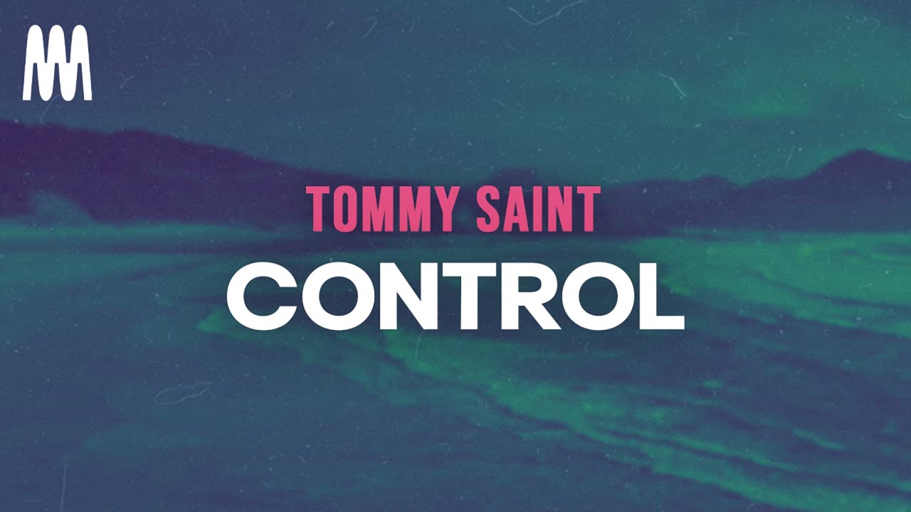 Sleduj Tommy Saint - Control (Letra/Lyrics) na YouTube Sleduj Tommy Saint - Control (Letra/Lyrics) na YouTube