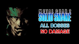 Metal Gear 2: Solid Snake - All Bosses [No Damage/Original]
