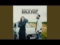 Kala suit feat naz6m