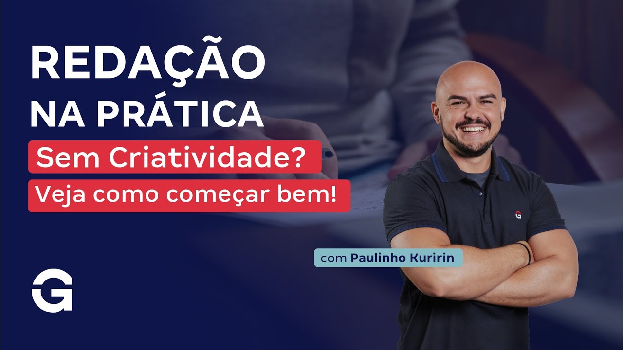 Redação na Prática: Sem Criatividade? Veja como começar bem! com Paulinho Kuririn