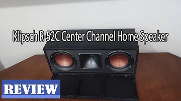 Klipsch R-52C Center Channel Home Speaker Review
