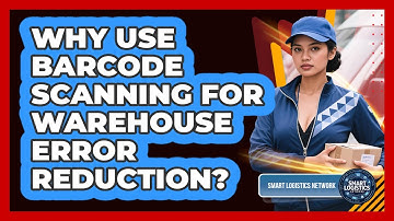 Why Use Barcode Scanning for Warehouse Error Reduction?