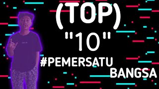 10 KOMPILASI PEMERSATU BANGSA 💦