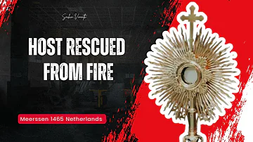#44 HOST MIRACULOUSLY SAVED! Meerssen, Netherlands (1465) - Eucharistic Miracle