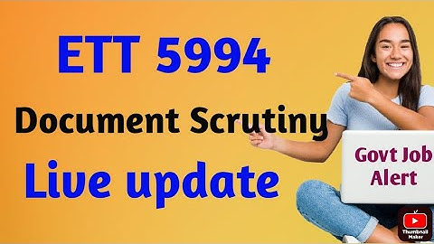 ett 5994 new update || ett 5994  clear your all doubt for document scrutiny || #ett5994newupdate