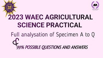 2023 WAEC AGRICULTURAL SCIENCE PRACTICAL
