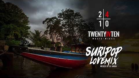Suripop Lovemix - DJ Anda