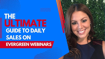 The Ultimate guide to building an evergreen webinar that sells for you daily