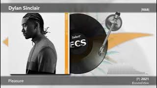 Dylan Sinclair - Pleasure |[ R&B ]| 2021