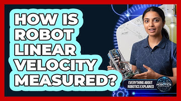 How Is Robot Linear Velocity Measured?