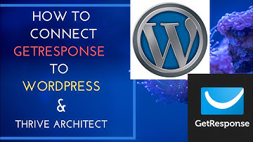 How to connect GetResponse to Wordpress and Thrive Architect #AFFLIATE #MARKETING #EMAIL