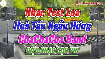 LK ChaChaCha Band Hoà Tấu Ngẫu Hứng Nhạc Test Loa 2025 Cực Chuẩn||Nhạc Sống Khánh Băng