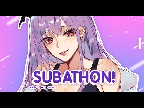 【 SUBATHON #2 】Selesai kapan ya.....   🦇✨