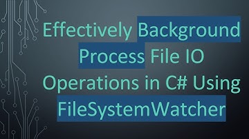 Effectively Background Process File IO Operations in C# Using FileSystemWatcher