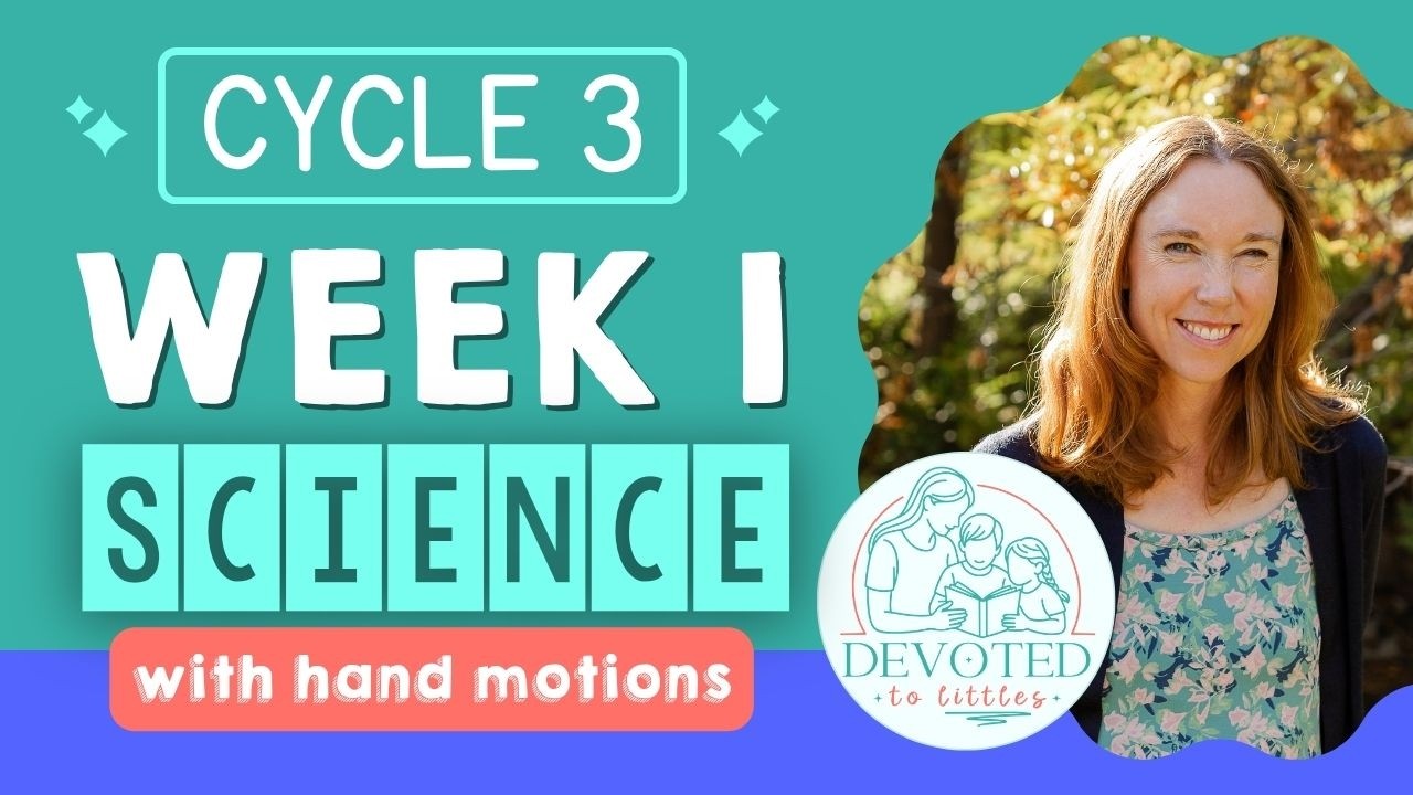 Cycle 3 Week 1 Science song for Classical homeschooling