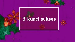 STORY WA|| 3 KUNCI SUKSES