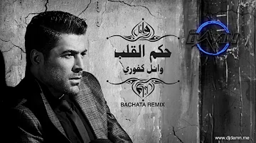 Wael Kfoury - Hekm El Alb (By DJ Damn Bachata Remix)