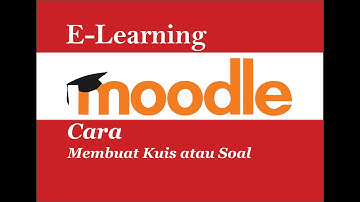 Tutorial Elearning Moodle : 3-Membuat Kuis atau Soal