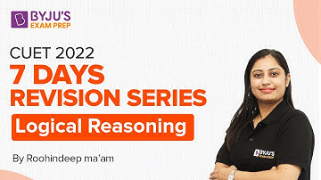 CUET 2022 Logical Reasoning Preparation | CUET Revision Sprint 2022 | Part-3 | BYJU’S Exam Prep