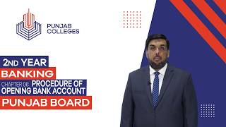 PGC Lectures-Inter Part II-Punjab Board-Banking-Chapter 6 - Procedure of Opening Bank Account