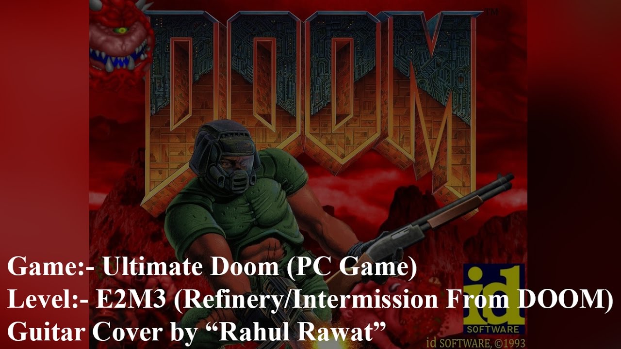 Doom - E2M3 - Refinery/Intermission From Doom Live Guitar Cover by Rahul Rawat