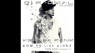 HOW TO LIVE ALONE - Kizomba Remix 2015 - DJ RADIKAL
