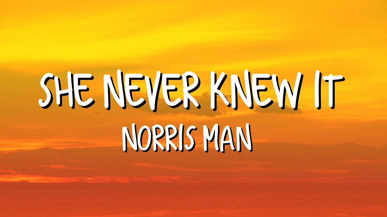 Norris Man - She Never Knew It (Tune In Riddim) HQ Lyrics