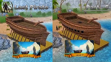 Update the ship lvl-6 and lvl-7||Last Pirate Survival Island Adventure Gameplay||part-6 #last_pirate