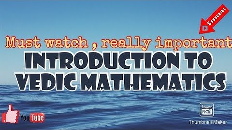 || Introduction To Vedic Maths ||