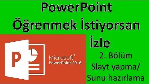 PowerPoint Dersleri 2  -Slayt/Sunu Hazırlama (anlatımlı)