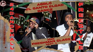 ABBLO, EL SANTO EL GAD & BANCZ 2025 24DANCEHALL Freshman Class Freestyle Part 1