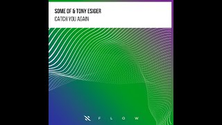 Some Of, Tony Esiger - Catch You Again (Extended Mix)