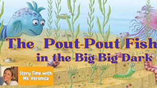 Kids Read Aloud: THE POUT POUT FISH IN THE BIG DARK by Deborah Diesen by StoryTime with Ms.Veronica 221 views 2 months ago 5 minutes, 27 seconds
