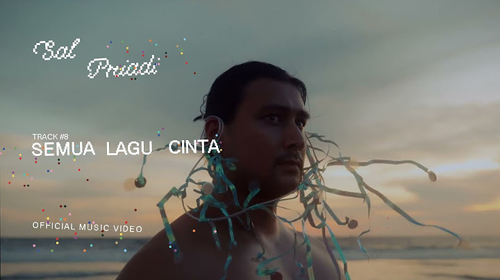Sal Priadi -  Semua lagu cinta (Official Music Video)