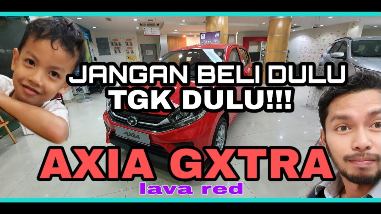 Sebelum Beli Axia Gxtra 2019 Merah Tolong Tgk Review Ni Dulu Youtube