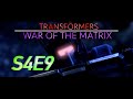 TRANSFORMERS: WAR OF THE MATRIX - S4E9 - (STOP MOTION SERIES)