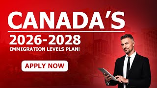 Canada Immigration Levels Plan 2026–2028: Big Changes Coming for PR, Students & Workers!