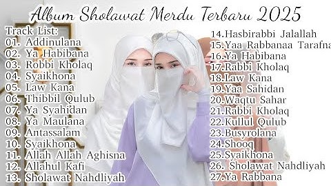ALBUM SHOLAWAT NABI MERDU TERBARU 2025 TANPA IKLAN  PENYEJUK HATI- LAGU SHOLAWAT TERPOPULER 2025