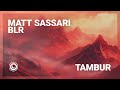 Matt Sassari BLR Tambur Extended Mix mp3