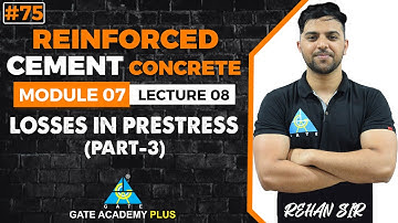 #75 | Module 07 | Lecture 08 | Losses in Prestress Part 3 | RCC By Rehan Sir