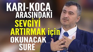 Karı-Koca arasındaki sevgiyi artırmak için okunacak sure