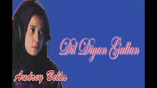Dil Diyan Gallan With Audrey Bella, Indonesian Artist