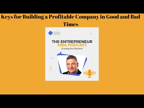 Keys for Building a Profitable Company in Good and Bad Times