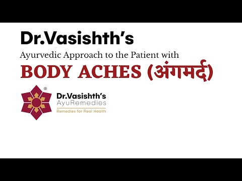 Dr.Vasishth's: Ayurvedic Approach to the Patient with Bodyaches (अंगमर्द)