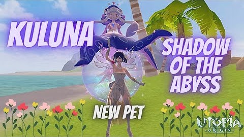 REVIEW; KULUNA Shadow Of The Abyss | New Pet | Utopia: Origin🐙🌷